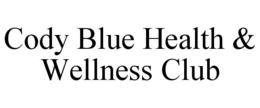 CODY BLUE HEALTH & WELLNESS CLUB