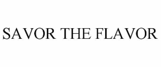 SAVOR THE FLAVOR