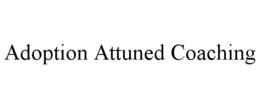 ADOPTION ATTUNED COACHING