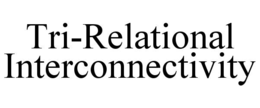 TRI-RELATIONAL INTERCONNECTIVITY