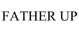 FATHER UP