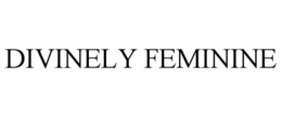 DIVINELY FEMININE