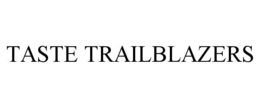 TASTE TRAILBLAZERS