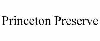 PRINCETON PRESERVE