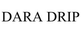 DARA DRIP