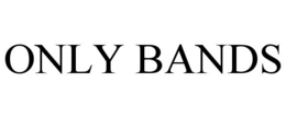 ONLY BANDS