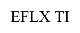EFLX TI