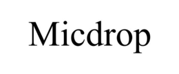 MICDROP
