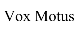 VOX MOTUS