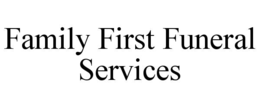 FAMILY FIRST FUNERAL SERVICES