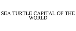 SEA TURTLE CAPITAL OF THE WORLD