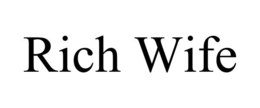 RICH WIFE