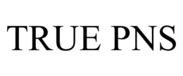 TRUE PNS