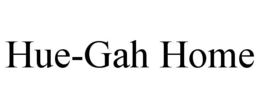 HUE-GAH HOME