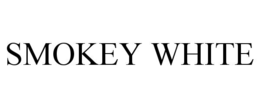 SMOKEY WHITE