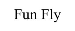 FUN FLY