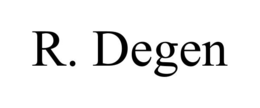 R. DEGEN