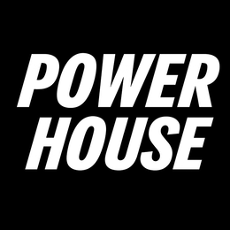 POWER HOUSE