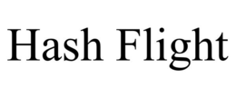 HASH FLIGHT