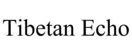 TIBETAN ECHO