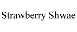 STRAWBERRY SHWAE