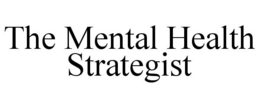THE MENTAL HEALTH STRATEGIST