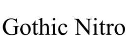 GOTHIC NITRO