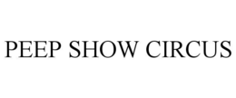 PEEP SHOW CIRCUS