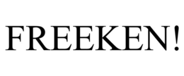 FREEKEN!