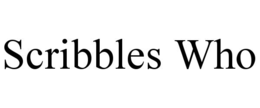 SCRIBBLES WHO