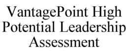 VANTAGEPOINT HIGH POTENTIAL LEADERSHIP ASSESSMENT