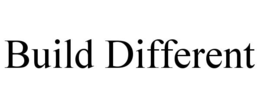 BUILD DIFFERENT