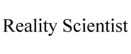 REALITY SCIENTIST