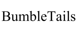BUMBLETAILS