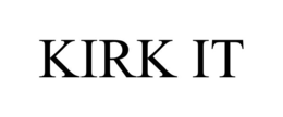 KIRK IT
