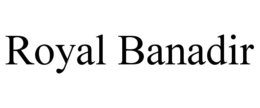 ROYAL BANADIR