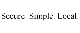 SECURE. SIMPLE. LOCAL.