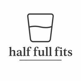 HALF FULL FITS