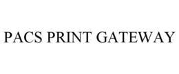 PACS PRINT GATEWAY