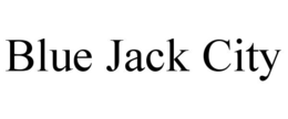 BLUE JACK CITY