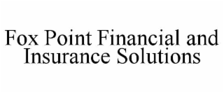 FOX POINT FINANCIAL AND INSURANCE SOLUTIONS