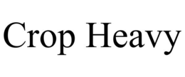 CROP HEAVY