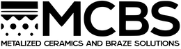 MCBS METALIZED CERAMICS AND BRAZE SOLUTIONS