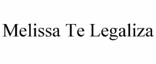 MELISSA TE LEGALIZA
