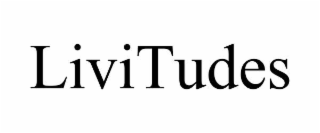 LIVITUDES