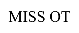 MISS OT