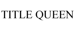 TITLE QUEEN