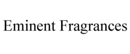 EMINENT FRAGRANCES