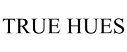 TRUE HUES