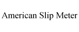 AMERICAN SLIP METER
